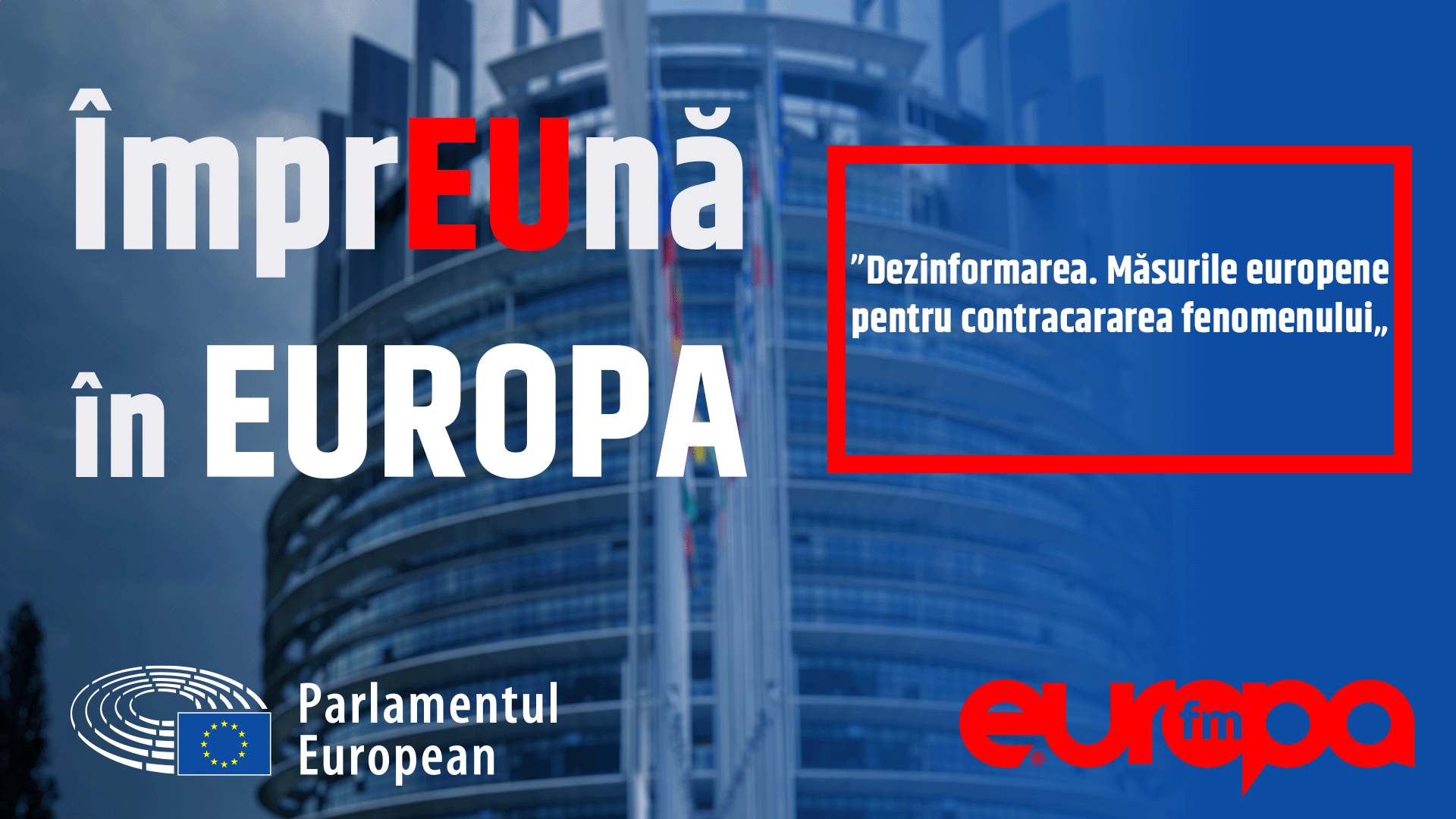 ÎmprUEnă în Europa. Măsurile UE pentru a combate dezinformarea, fenomenul care poate periclita alegerile democratice